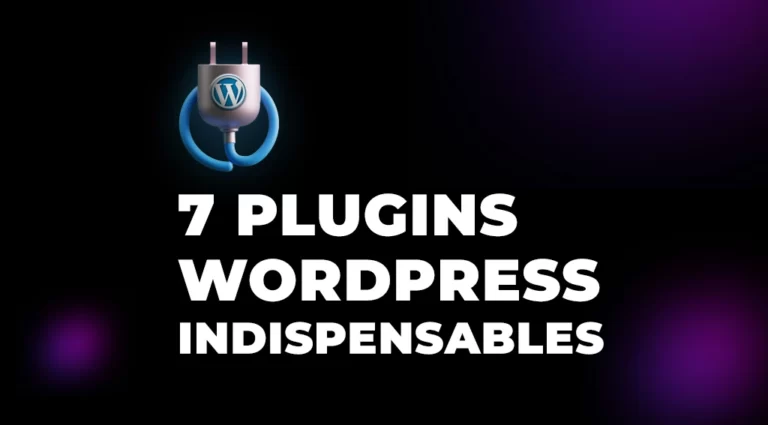 7 plugins wordpress indispensables